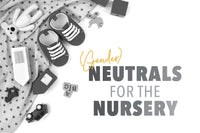 (Gender) Neutrals for the Nursery