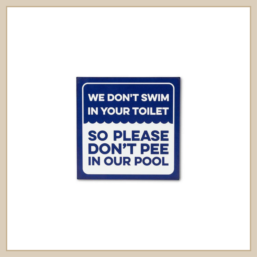 Swim in Your Toilet Pool Sign - Envy Paint & Design LTD