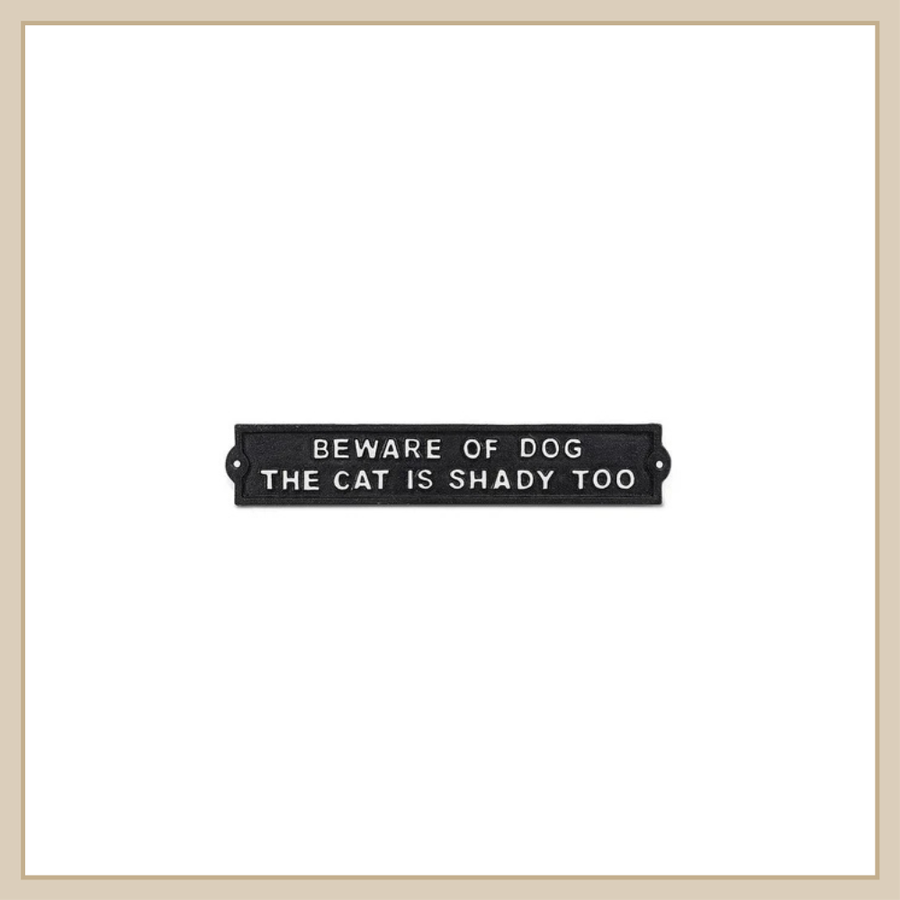 Beware of the Dog and the Cat is Shady Too Sign - Envy Paint & Design LTD